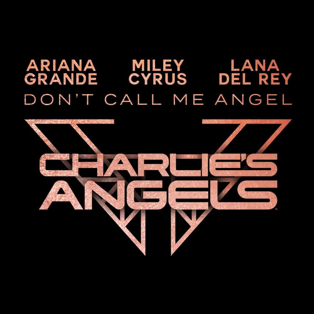 Ariana Grande, Lana Del Rey, & Miley Cyrus - Don't Call Me Angel